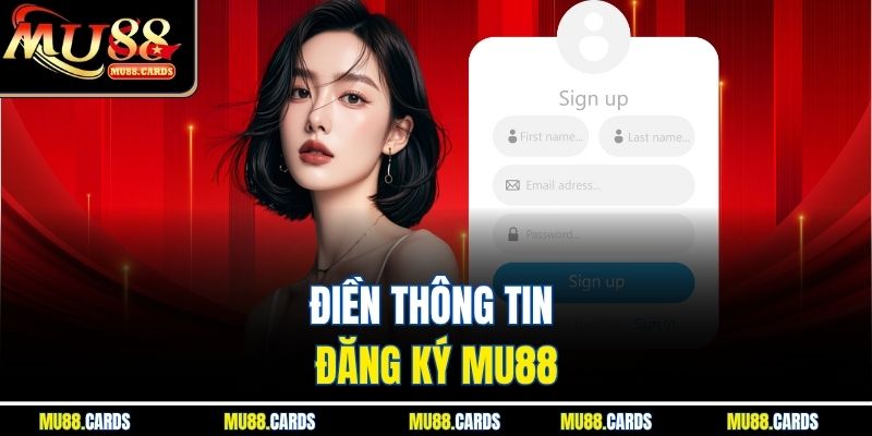 Điền thông tin đăng ký Mu88
