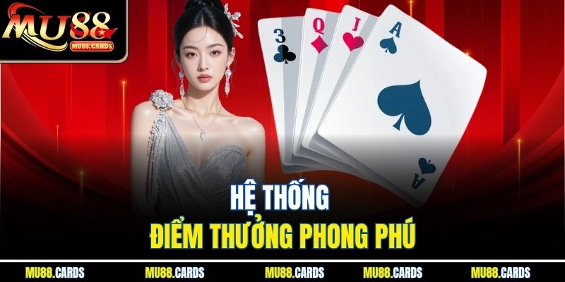 Hệ thống điểm thưởng phong phú