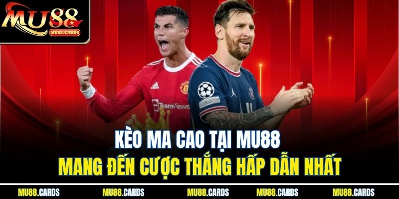 Kèo Ma Cao Tại Mu88 Mang Đến Cược Thắng Hấp Dẫn Nhất