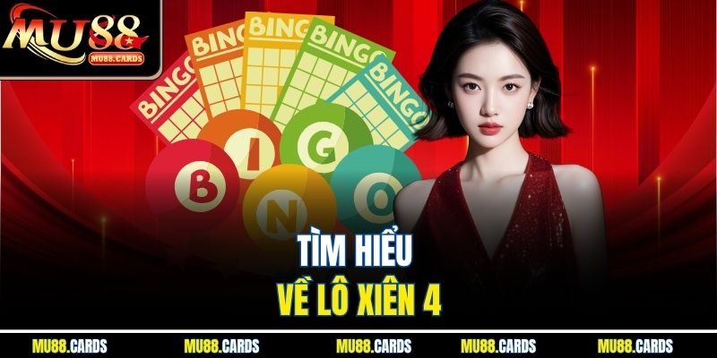 Tìm hiểu về lô xiên 4